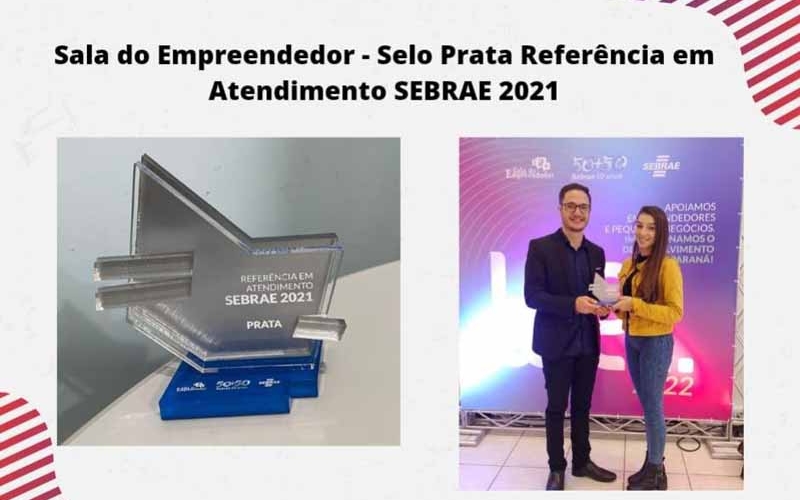 SALA DO EMPREENDEDOR CONQUISTA O PRÊMIO “SELO PRATA DE REFERÊNCIA EM ATENDIMENTO SEBRAE 2021